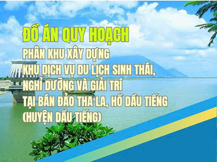 Bình Dương phê duyệt Quy hoạch phân khu xây dựng Khu dịch vụ du lịch sinh thái, nghỉ dưỡng và giải trí tại bán đảo Tha La, hồ Dầu Tiếng 